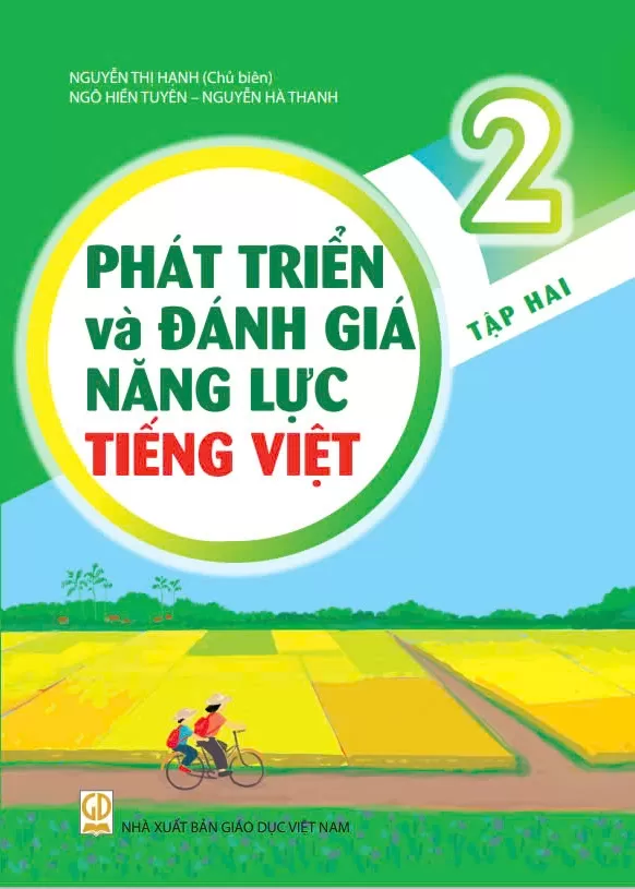 PHÁT TRIỂN VÀ ĐÁNH GIÁ NĂNG LỰC TIẾNG VIỆT LỚP 2 - TẬP 2 (Theo chương trình GDPT 2018)